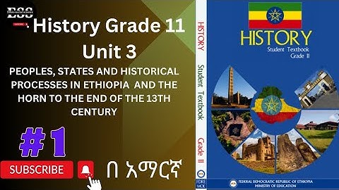 History Grade 11 New Curriculum Unit 3 #part1 PEOPLES, STATES & HISTORICAL PROCESSES IN ETHIOPIA