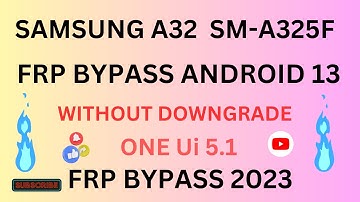 Samsung A32 Frp Bypass Android 13 Without Downgrade   One Ui 5 1 Android 13 Frp Bypass 2023