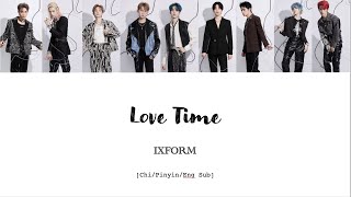 IXFORM - Love Time [Color Coded Lyrics Chi/Pinyin/Eng Sub]