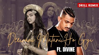 Deewani Mastani Ft. Divine (Rap Drill ) Prod by Drillzy