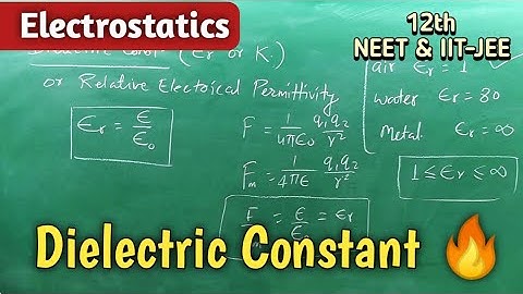 Dielectric constant or Relative Electrical permittivity || Electrostatics || 12th || Physics Notes