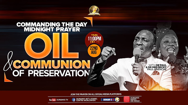 MID NIGHT PRAYER COMMANDING THE DAY-OIL AND COMMUNION OF PRESERVATION. 22-08-2024