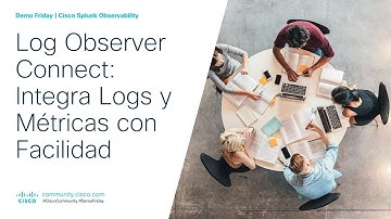 Demo Friday (ES) | Log Observer Connect: Integra Logs y Métricas con Facilidad