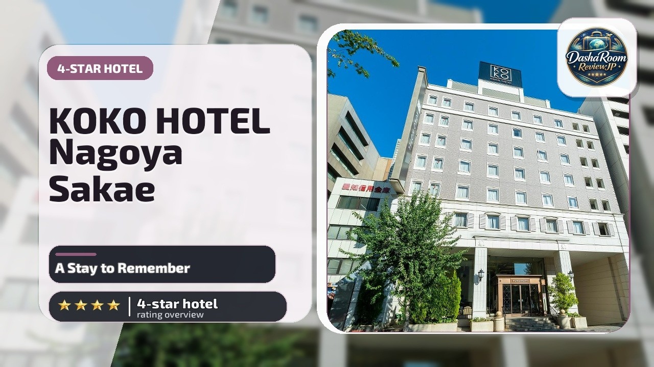 KOKO HOTEL Nagoya Sakae - A Stay to Remember | Nagoya, Japan