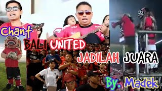 BALI UNITED Chant Jadilah Juara by Madek