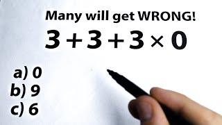 3 + 3 + 3 × 0 = ❓