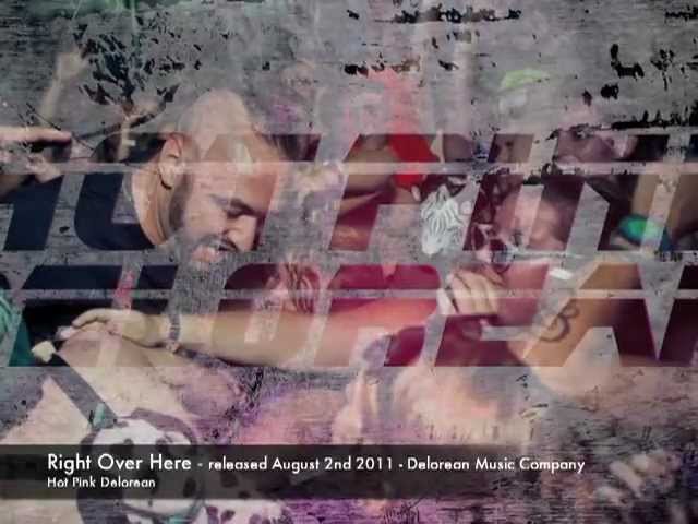 Hot Pink Delorean - Right Over Here auf YouTube ansehen Hot Pink Delorean - Right Over Here auf YouTube ansehen