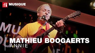 Video thumbnail of "Mathieu Boogaerts interprète "Annie""