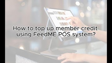 💡 How to Top Up Member Credit using FeedMe POS System❓