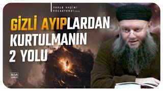 Bilmediğin Ayıplarını Nasıl Fark Edebilirsin? Nefs Yakub Haşimi Hocaefendi (Ksa)
