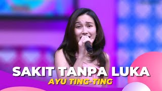 Sakit Tanpa Luka | Ayu Ting Ting | BROWNIS (28/9/22)