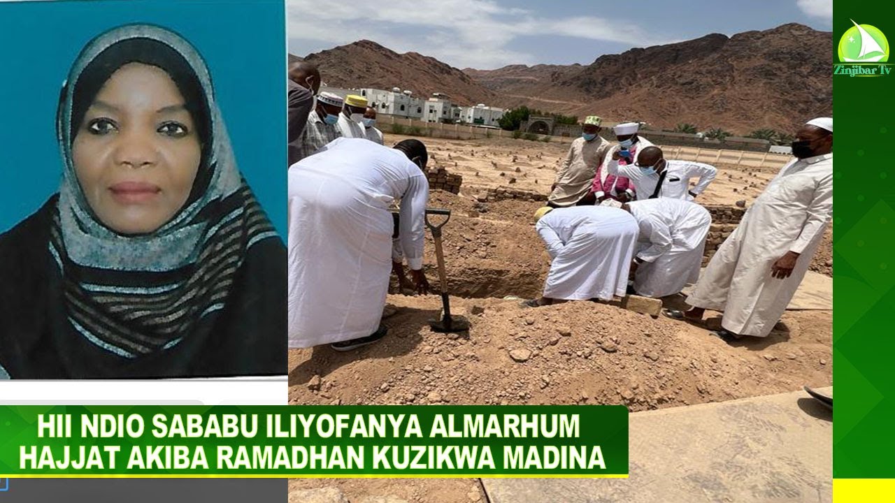 HII NDIO SABABU ILIYOFANYA ALMARHUM HAJJAT AKIBA RAMADHAN    KUZIKWA MADINA