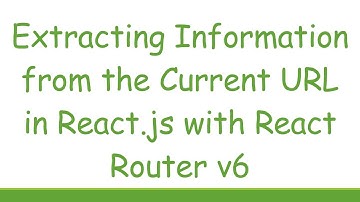 Extracting Information from the Current URL in React.js with React Router v6