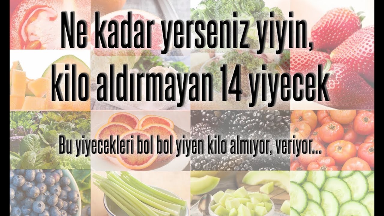 Ne Kadar Yerseniz Yiyin Kilo Ald rmayan 14 Yiyecek YouTube ne-kadar-yerseniz-yiyin-kilo-ald-rmayan-14-yiyecek-youtube