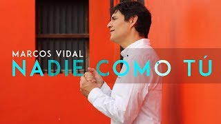 Marcos Vidal - Nadie Como Tú (Videoclip Oficial) chords