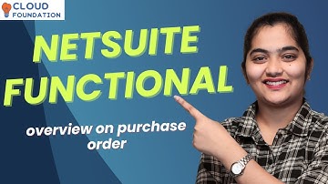 NetSuite Functional Purchase Order Overview | NetSuite Certification Training | CloudFoundation