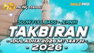 TAKBIRAN IDUL ADHA 2026 M 1447 H | DJ TAKBIRAN CEK SOUND SLOW FULL BASS JERNIH (MHLS PRO)