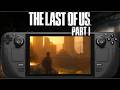 The Last of Us Part 1 — Steam Deck Performance | 15W & FSR Test