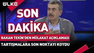 İka Bakan Tekinden Mülakat Açıklaması Tartışmalara Son Noktayı Koydu