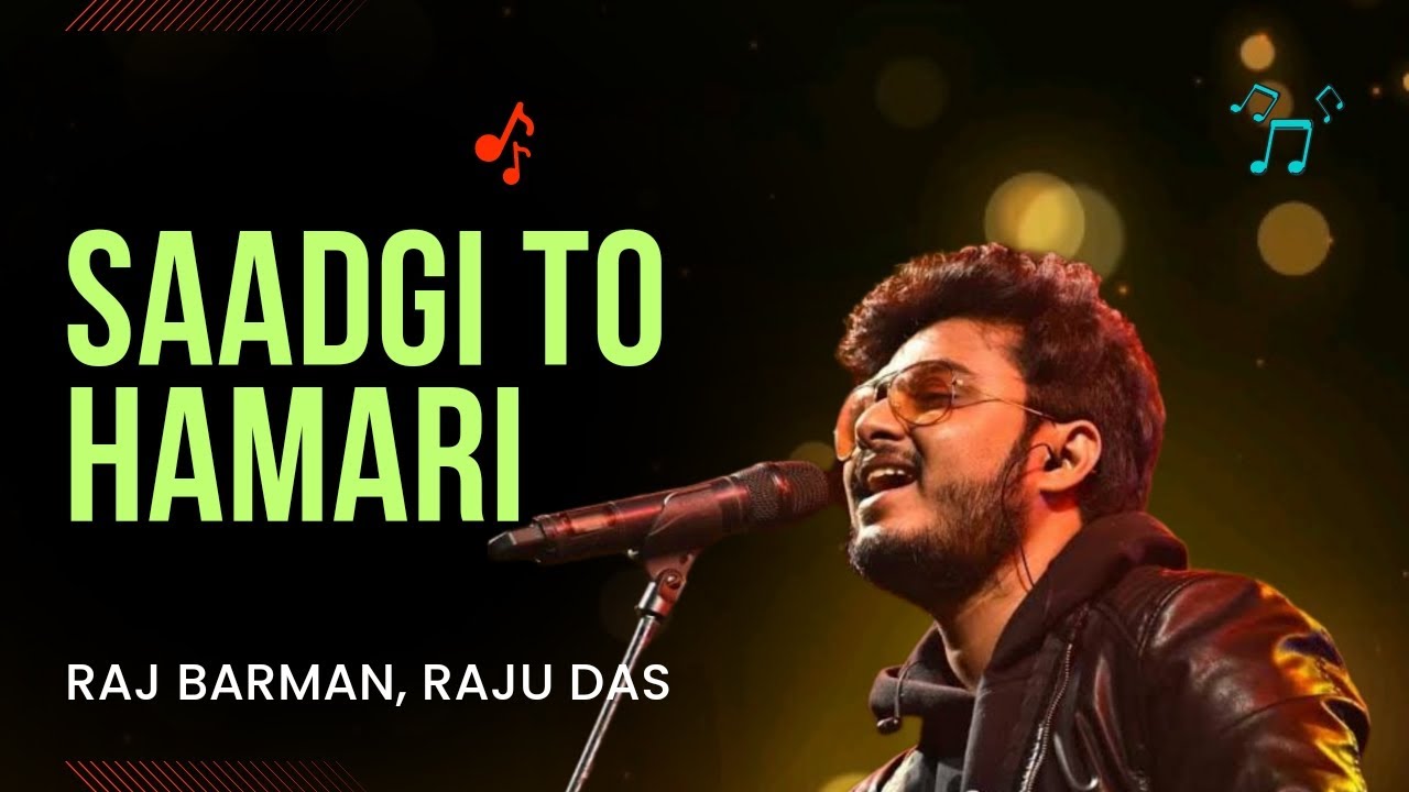 Saadgi To Hamari Zara Dekhiye Raj Barman , Raju Das Lyrics Video