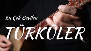 En Çok Sevilen Türküler