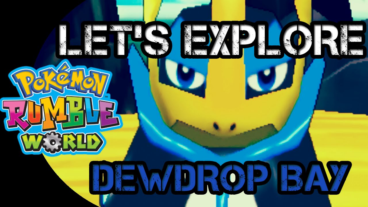 Pokemon Rumble World - Let's Explore The Dewdrop Bay
