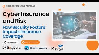 Cyber Insurance & Risk Webinar with DP Solutions, Heller Kowitz, and Kaseya