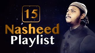 15 Exclusive Nasheeds - Mazharul Islam (Arabic Urdu Bangla Nasheeds)