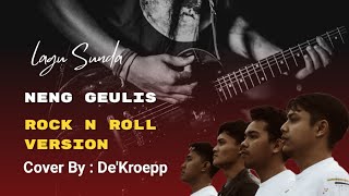 NENG GEULIS - ALFIAN (COVER BY DE'KROEPP) VERSI ROCK N ROLL