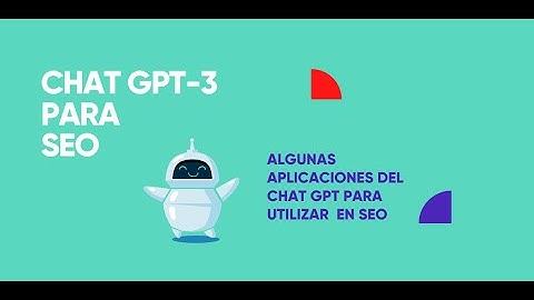 Chat GPT, la herramienta de inteligencia artificial que puede ayudarte en SEO