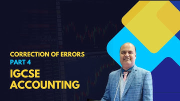 IGCSE Accounting - Correction of Errors - Part 4