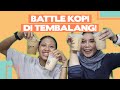 REVIYOU #6 | BATTLE KOPI DI TEMBALANG! REVIEW LENGKAP MENCARI YANG TERBAIK