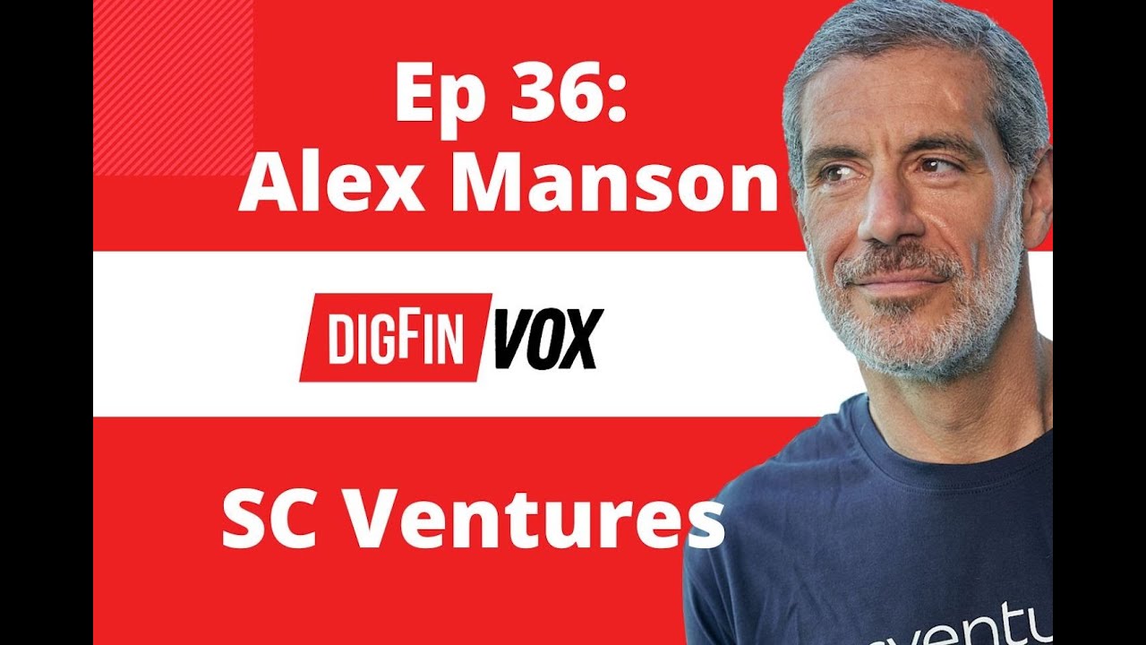 Bank-backed fintech | Alex Manson, SC Ventures | DigFin VOX Ep. 36 ...