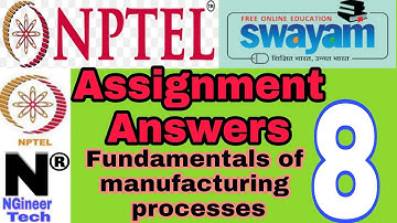 Fundamental of Manufacturing Process || week 8 assignment 8 answer || Nptel