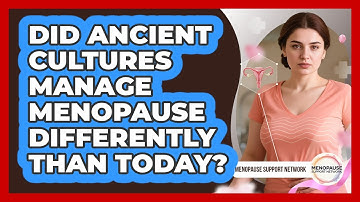 Did Ancient Cultures Manage Menopause Differently Than Today? - Menopause Support Network