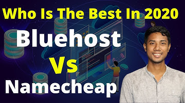 Bluehost vs Namecheap Web Hosting In 2020, Who Is Best Web Hosting?