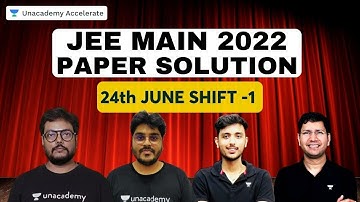 JEE Main 2022 : 24th June Shift 1 | Detailed Solutions and Analysis | Physics Chemistry & Maths