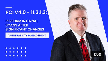 PCI v4.0 - 11.3.1.3: Perform Internal Scans After Significant Changes