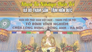 Khoá Tu NIKAYA Hiền Trí - Xả Bỏ Tham Sân - Tâm Hiền Đức *