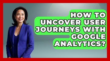 How To Uncover User Journeys With Google Analytics? - Saas Marketing Wizards