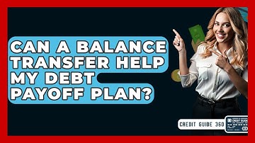 Can A Balance Transfer Help My Debt Payoff Plan? - CreditGuide360.com