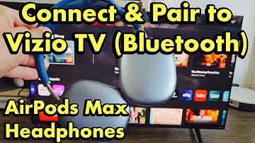 AirPods Max: How to Pair & Connect to Vizio Smart TV via Bluetooth