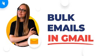 How to Send Bulk Emails in Gmail [StepbyStep Guide]