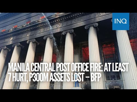 Manila Central Post Office fire: At least 7 hurt, P300M assets lost – BFP | INQToday