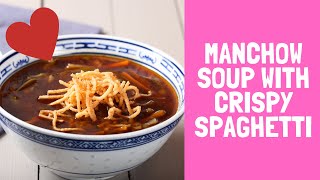 Manchow Soup with Crispy Spaghetti
