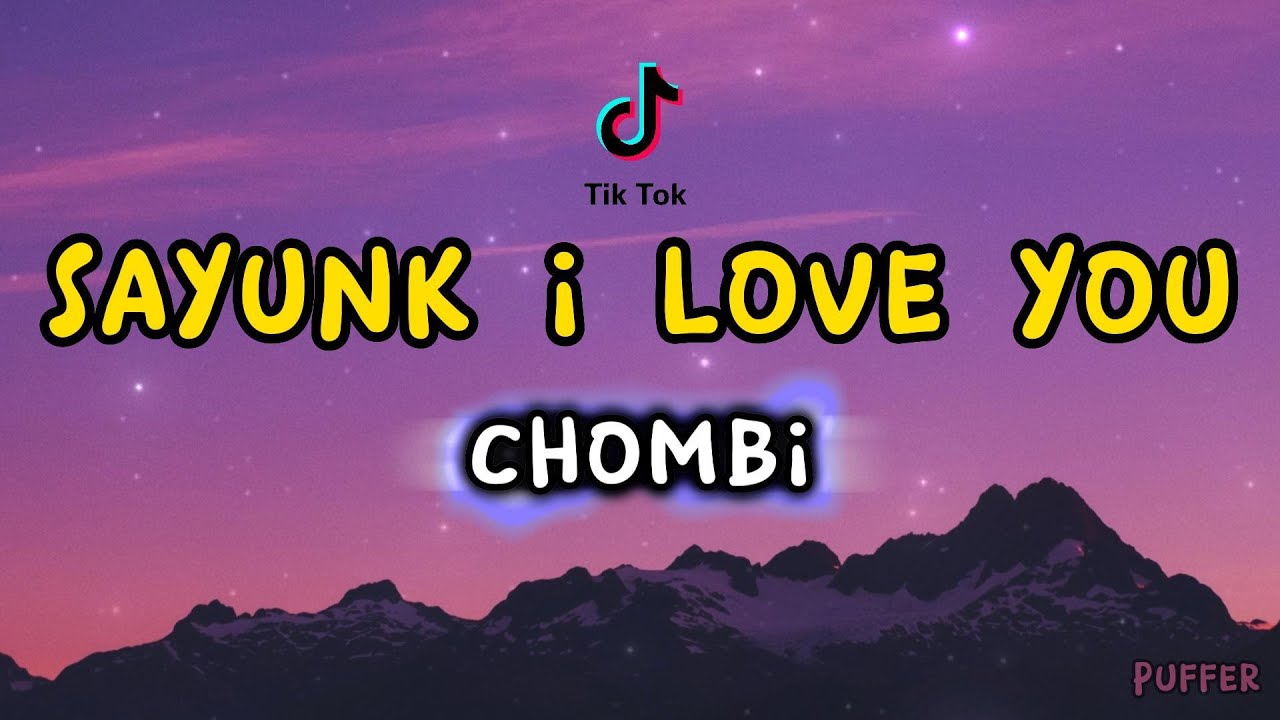 Chombi - Sayunk I Love You (Lirik) Viral Tiktok π Chombi - Sayunk I Love You (Lirik) Viral Tiktok π