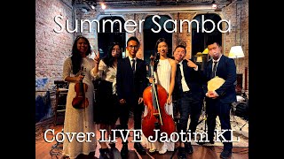 Video thumbnail of "SUMMER SAMBA  l  SO NICE  l  LIVE at JAOTIM KL feat. Sophia"