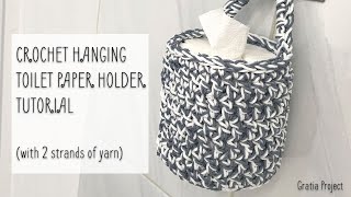 Crochet Hanging Toilet Paper Holder Tutorial With 2 Strands of Yarn