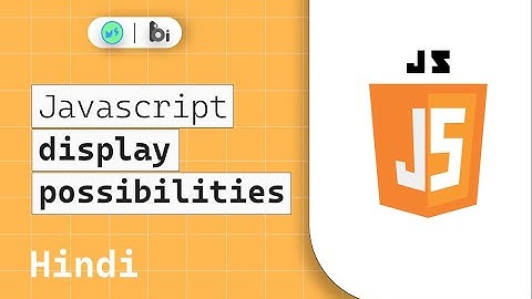 Display possibilities in Js  |JavaScript Tutorials in Hindi | JavaScript tutorials Miniature school