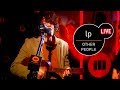 LP - Other People live (MUZO.FM)